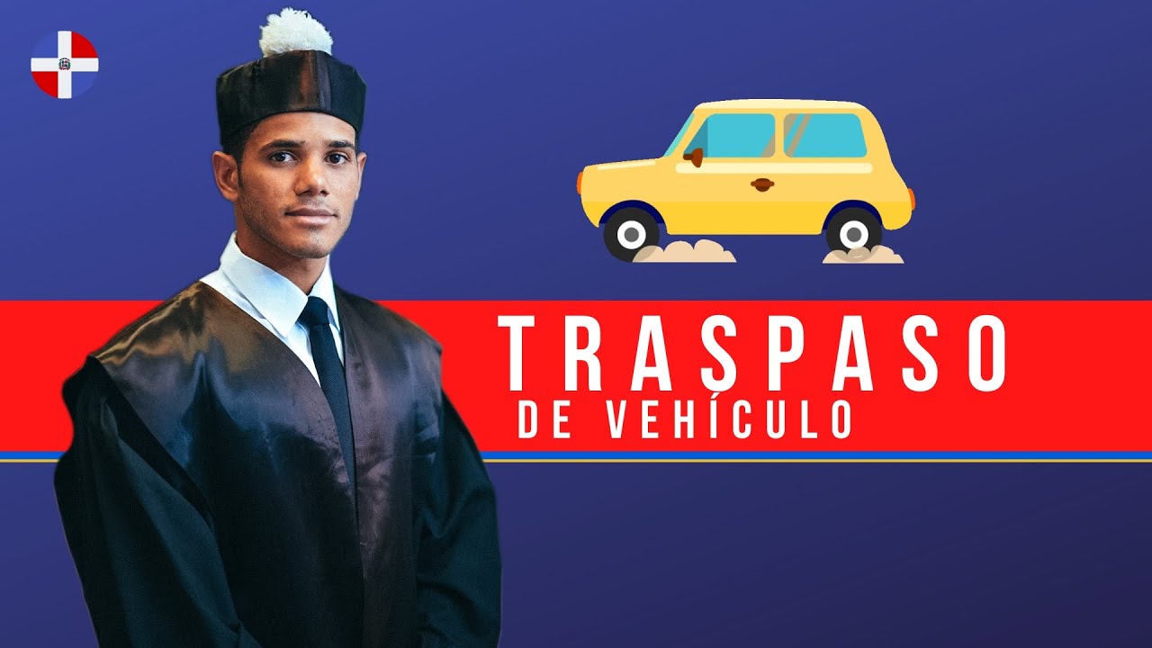 REPUBLICA DOMINICANA 🚙🚗🚛 TRASPASO DE VEHÍCULO RD (Explicado de forma sencilla )