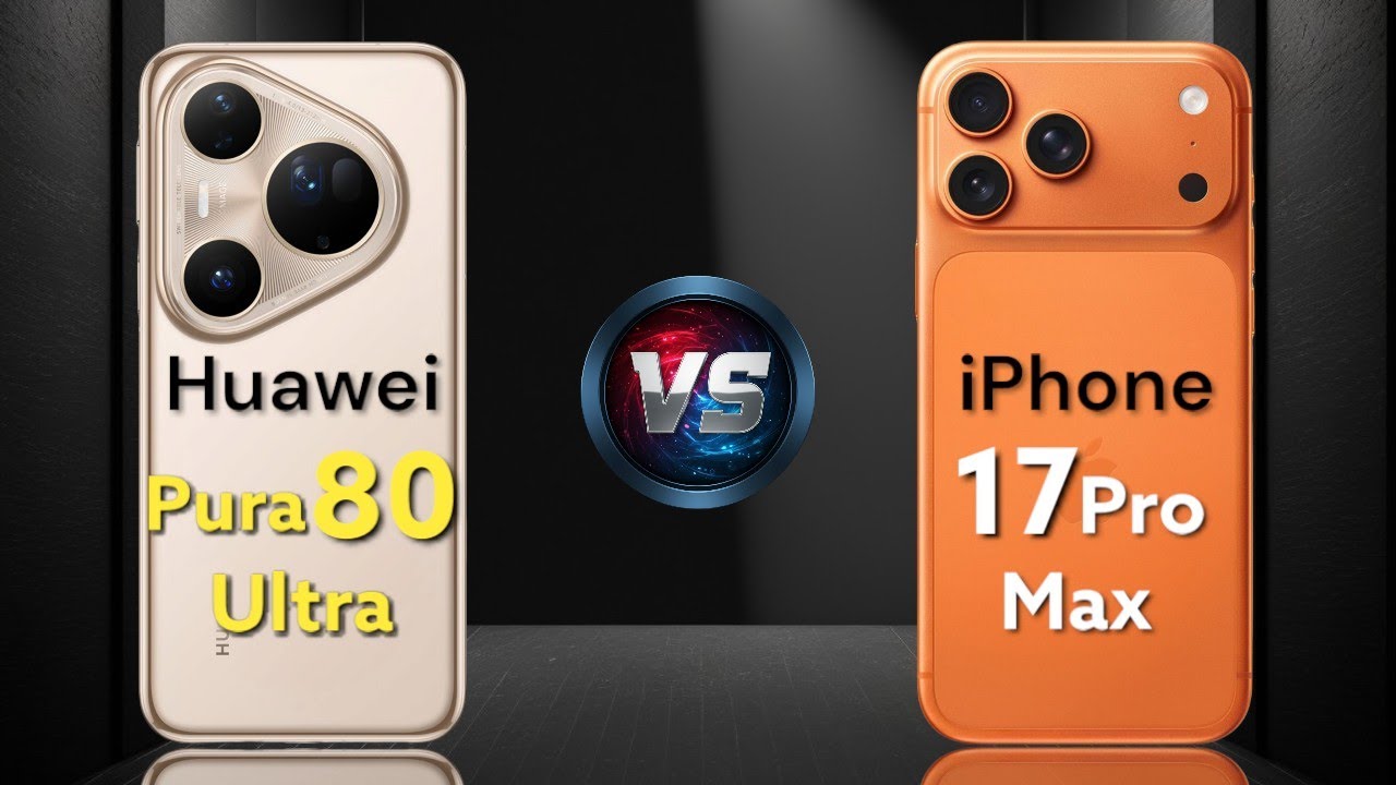 Huawei Pura 80 Ultra Vs iPhone 17 Pro Max || 🤔من الأفضل 