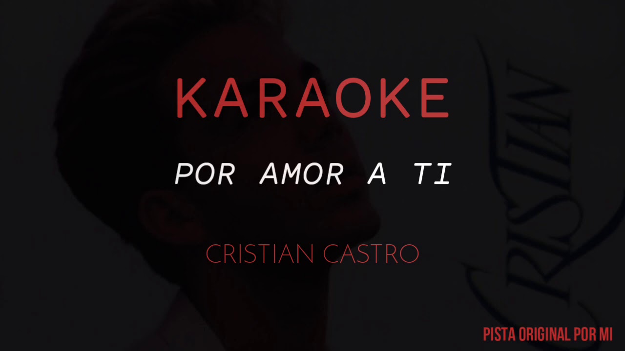 Cristián Castro - Por Amor A Ti | Karaoke | Pista Original