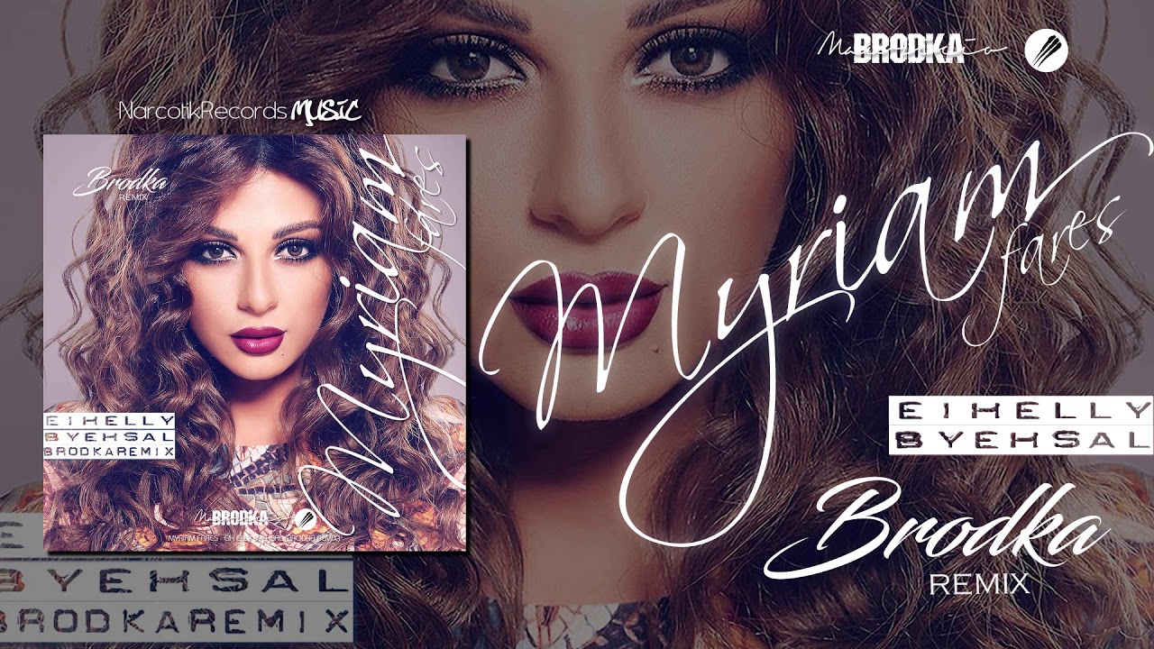 MYRIAM FARES - Eih Elly Byehsal (Brodka Remix) ميريام فارس - إية اللى بيحصل