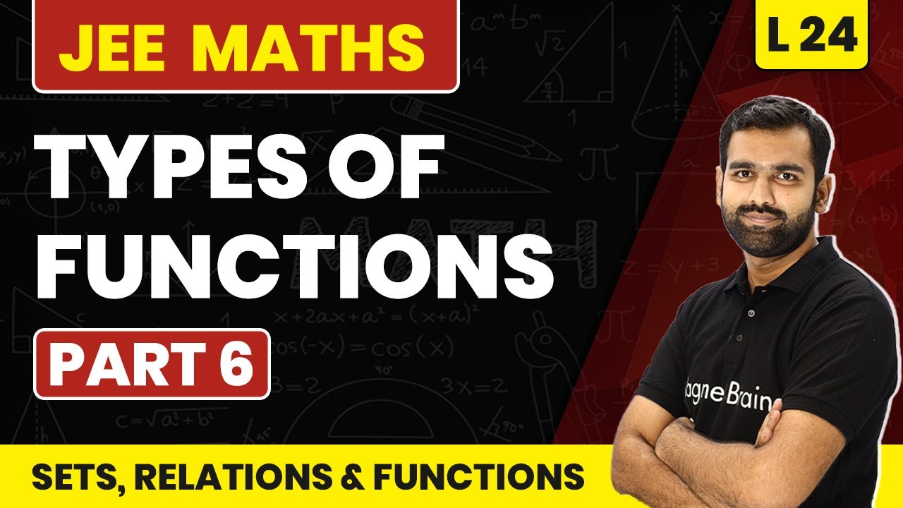 Types of Functions (Part 6) | Sets, Relations & Functions -L24 (Concepts) | IIT JEE Maths