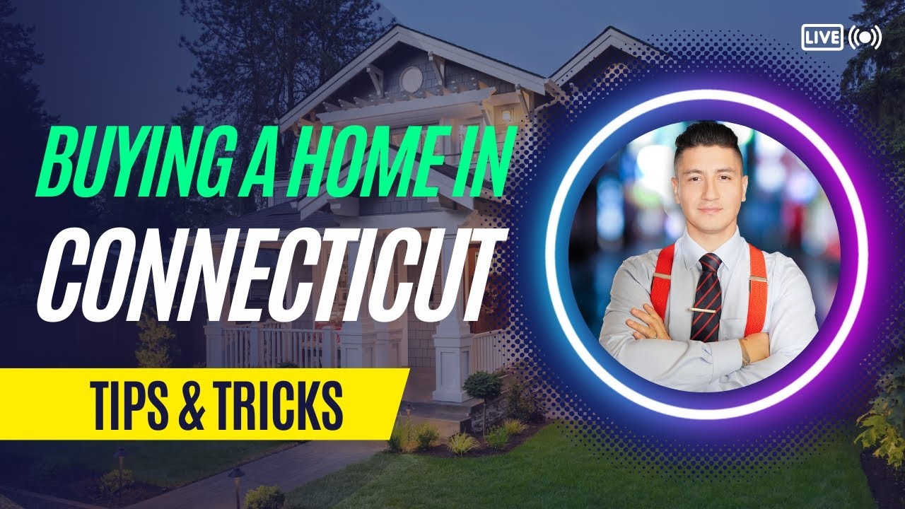 Tips for Buying a Home in Connecticut: Navigate the Real Estate Market with Confidence
