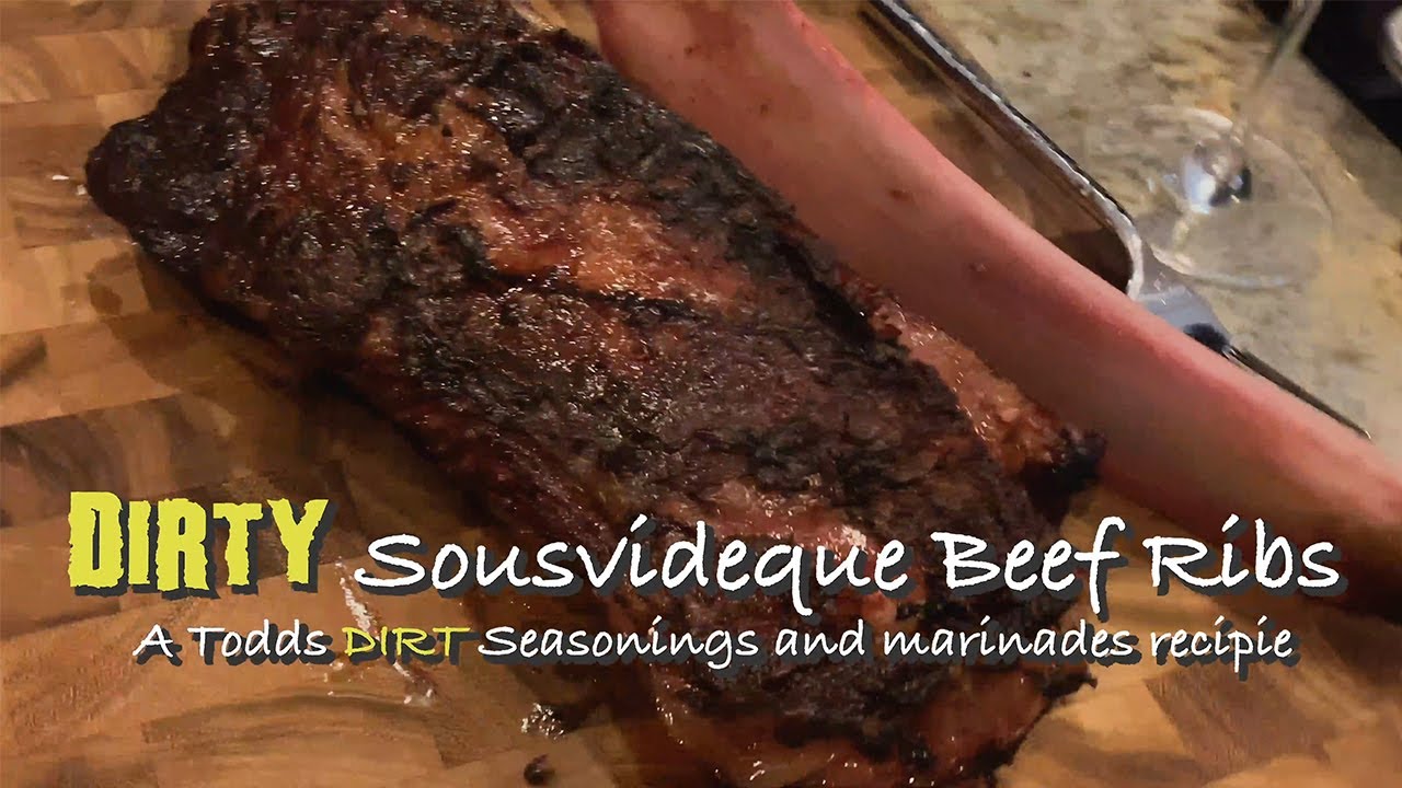 Sous-Vide-Que Beef Ribs With Todd's DIRT Salty Sailor (The Best Tasting Beef Ribs)