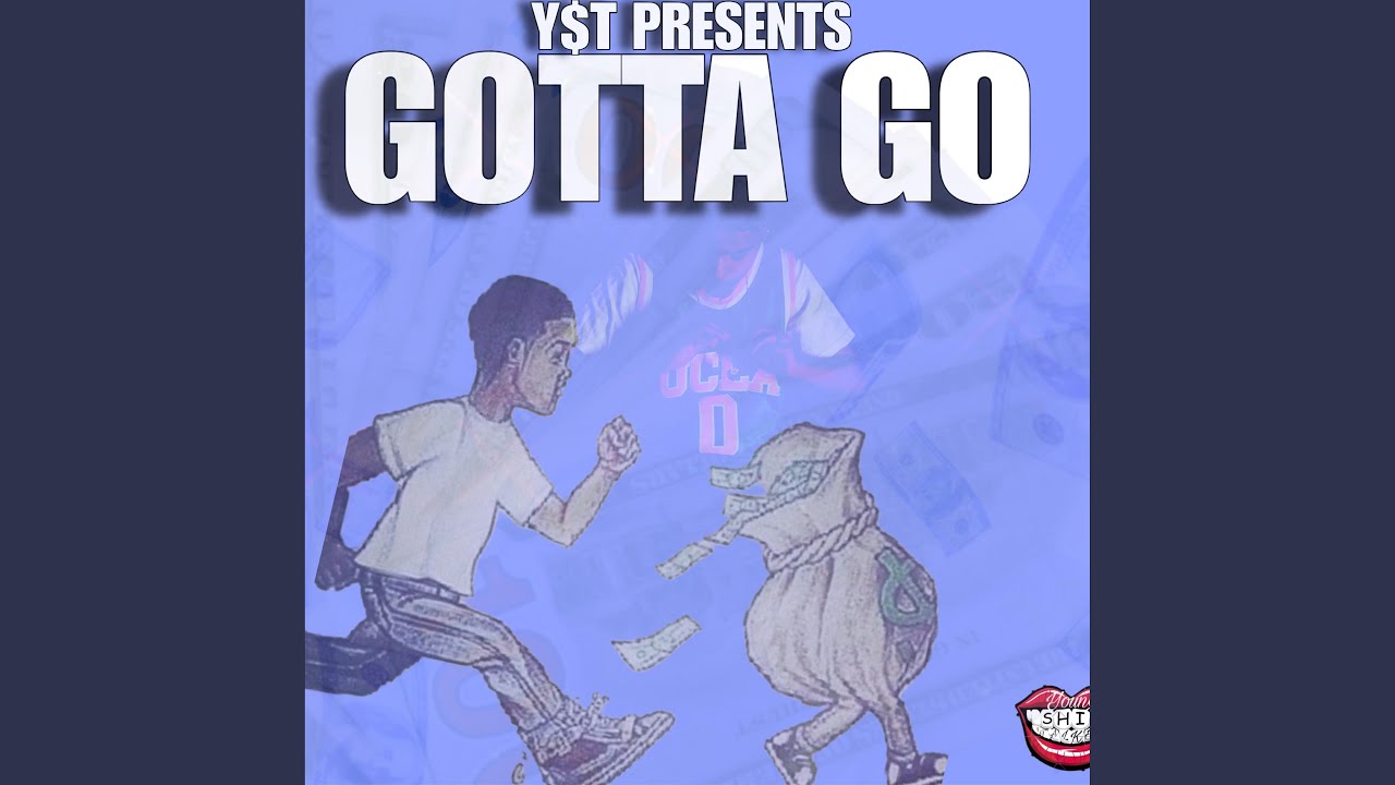 GOTTA GO