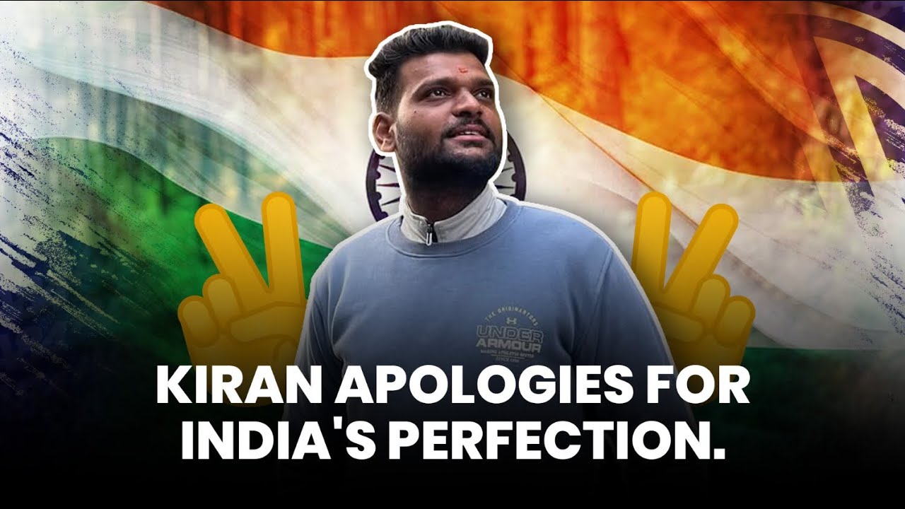 Kiran apologies for India's perfection.