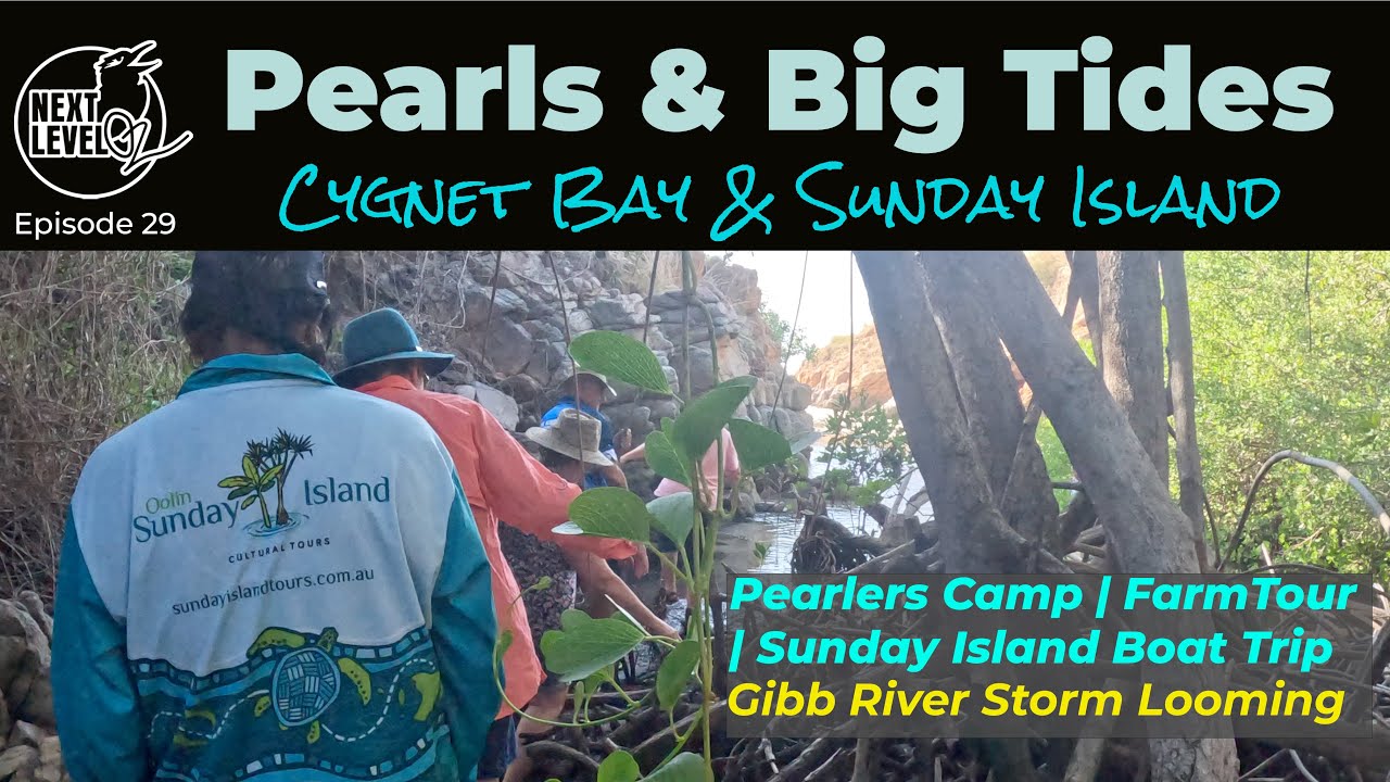 Cygnet Bay Surprised us |Remote Sunday Island | Gibb River Road Storm Warning  @nextleveloz Ep 29