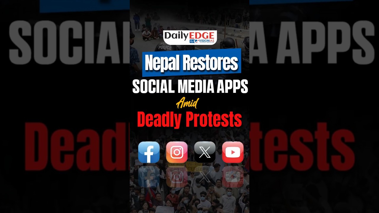 Daily Edge By VisionIAS | Nepal Lifts Social Media Ban, PM Resigns Amid Protests