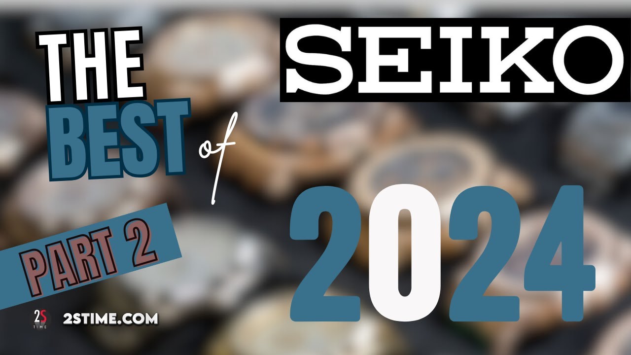 BEST of 2024 SEIKO Collection by @2stime | PART 2