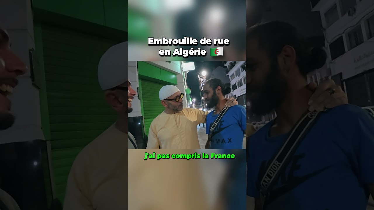 Embrouille de rue en Alg&eacute;rie 🇩🇿