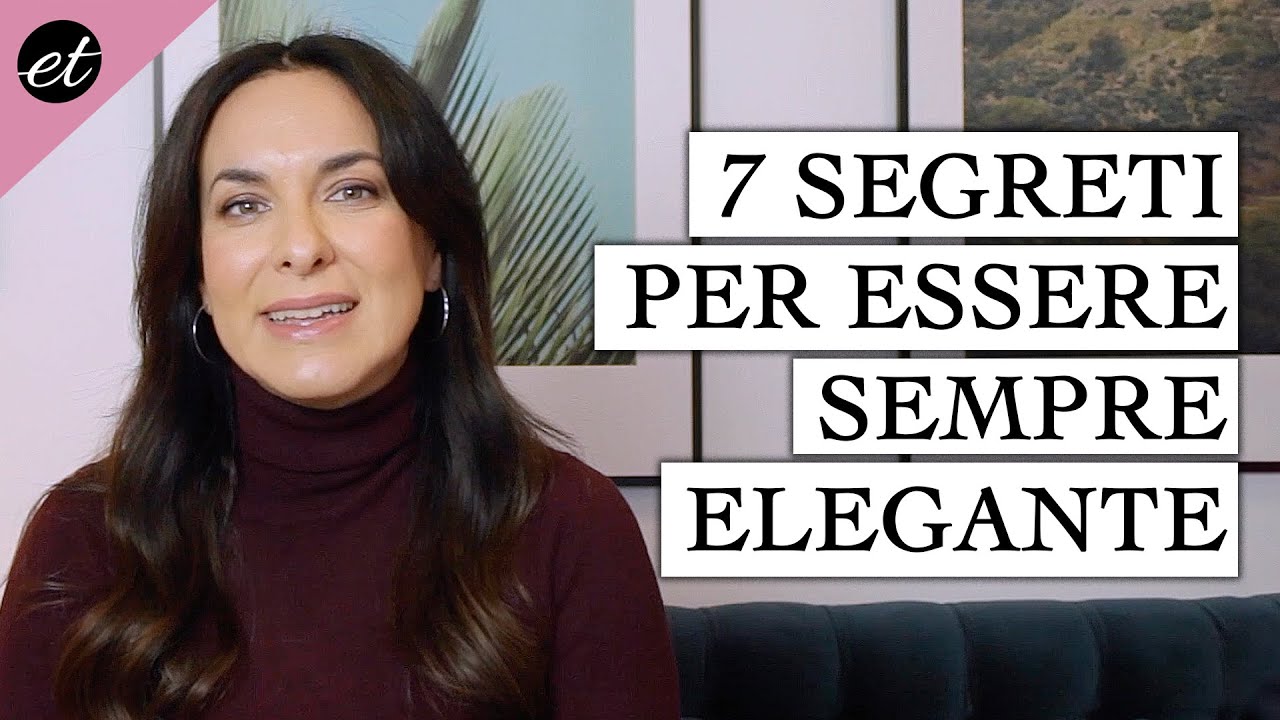 SII ELEGANTE! 7 SEGRETI PER ESSERE CHIC