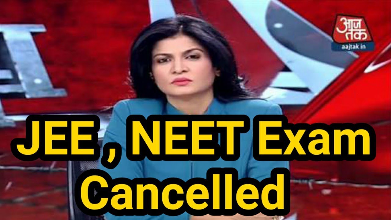 JEE, NEET Exam Cancelled .