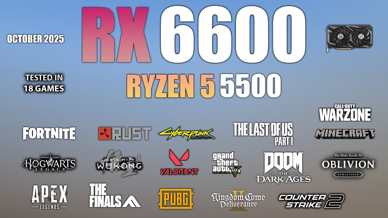 RX 6600 + Ryzen 5 5500 : Test in 18 Games In Late 2025 - RX 6600 Gaming