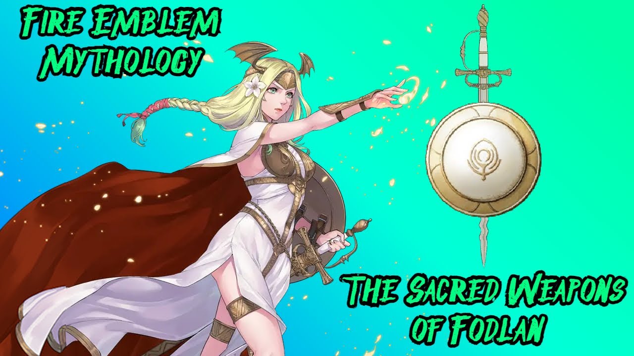 Fire Emblem Mythology: Sacred Weapons of Fodlan (Fire Emblem: Three Houses)