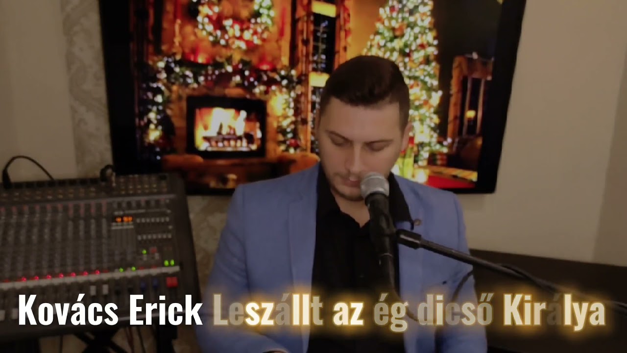 Kovács Erick-Leszállt az èg dicső Királya , Betlehem kis városában (Legszebb karácsonyi kánták) 🎁🎀🎄
