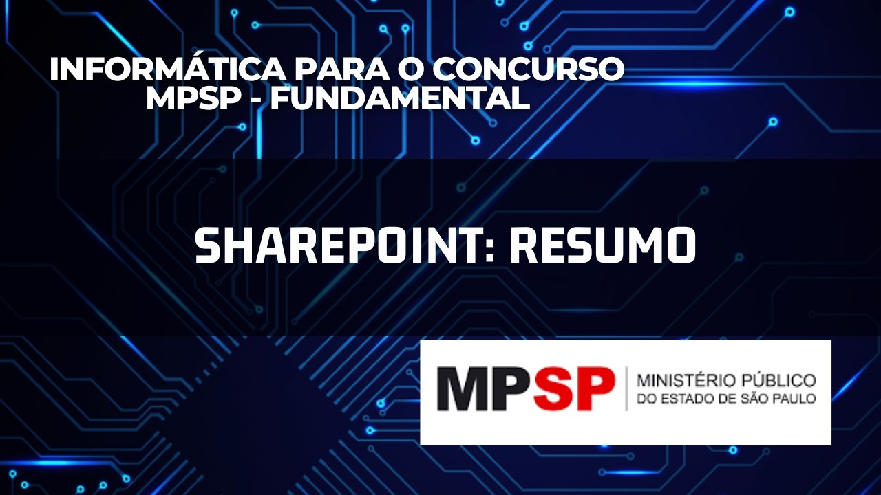 SharePoint RESUMO | Informática MPSP