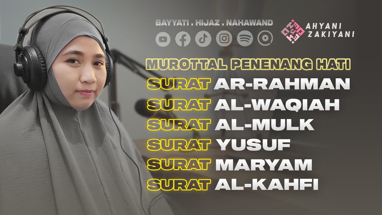 SURAT ARRAHMAN SURAT ALWAQIAH SURAT ALMULK SURAT YUSUF SURAT MARYAM SURAT ALKAHFI - AHYANI ZAKIYANI