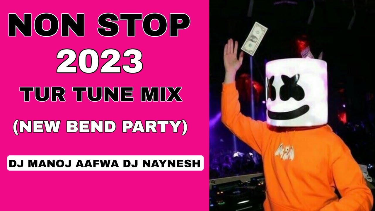DJ MANOJ AAFWA DJ NAYNESH 2023 NON STOP (TUR TUNE MIX) NEW BEND PARTY MIX DJ VISHAL DDM