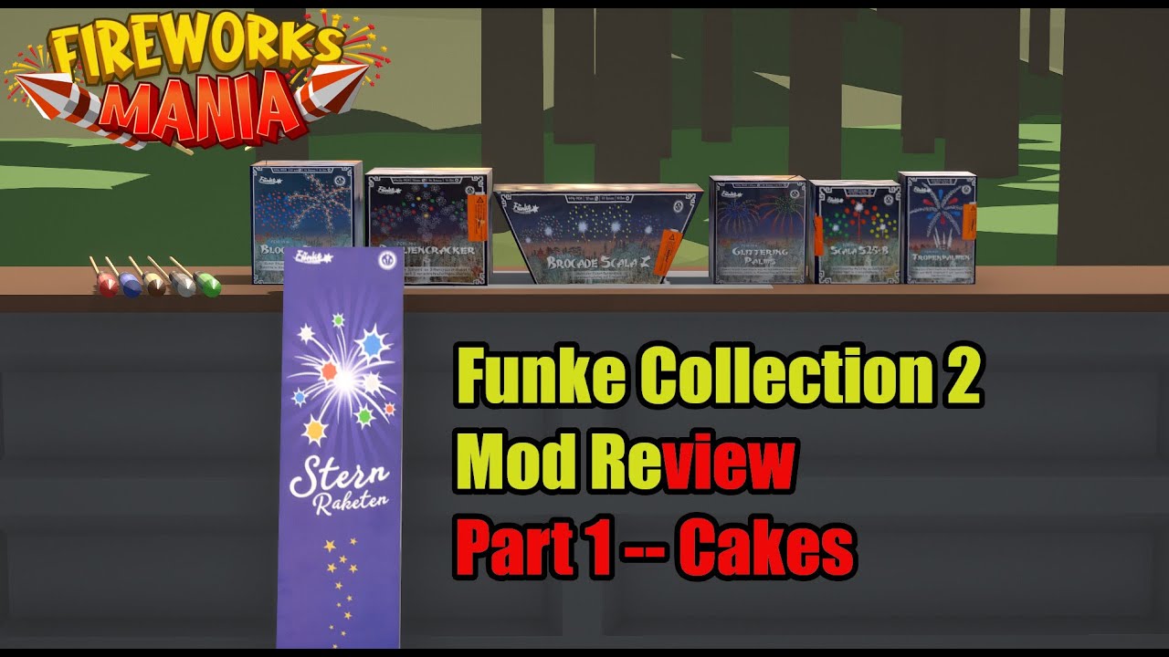 Funke Collection 2 | Part 1: Cakes | Mod Review! - Fireworks Mania Mod Review