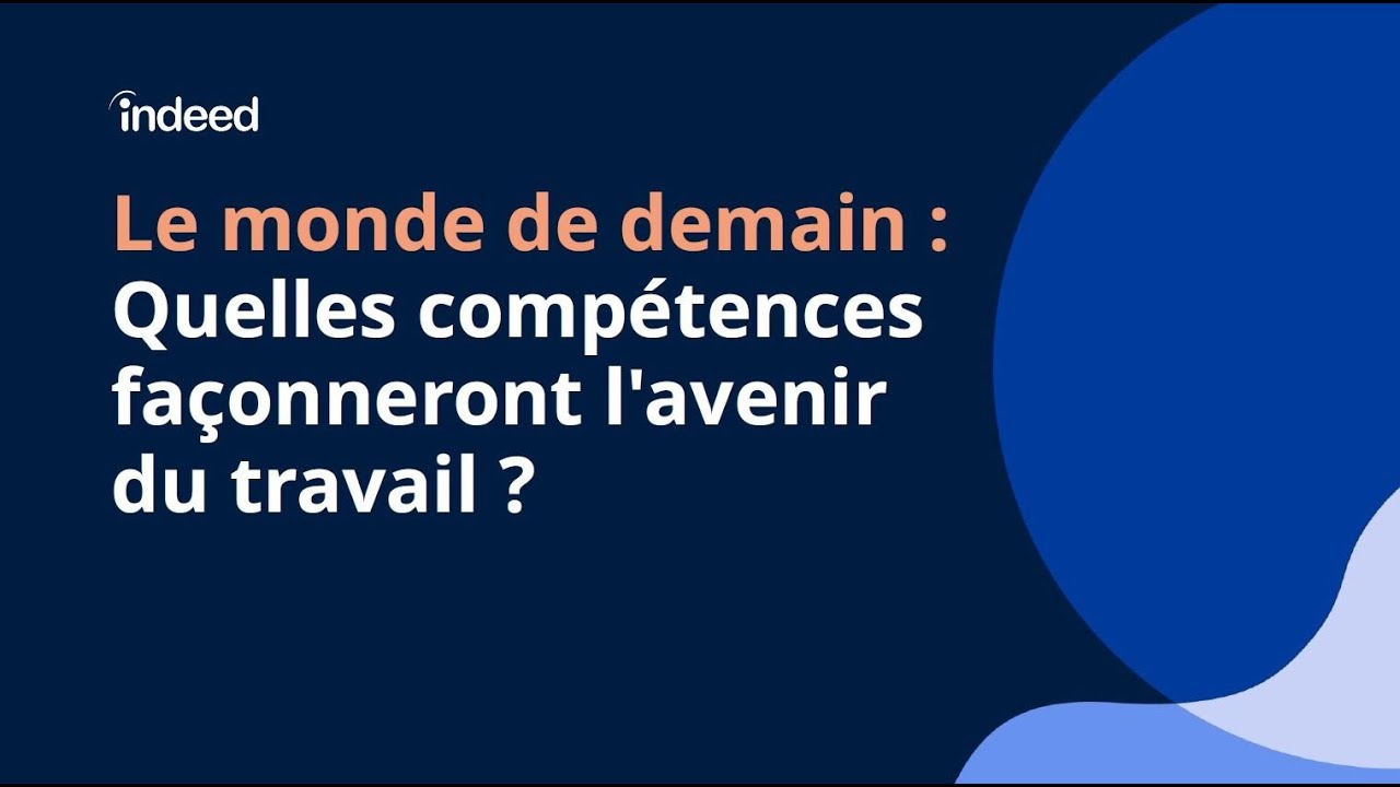 Webinaire Indeed en replay : Quelles compétences façonneront l’avenir du travail ?