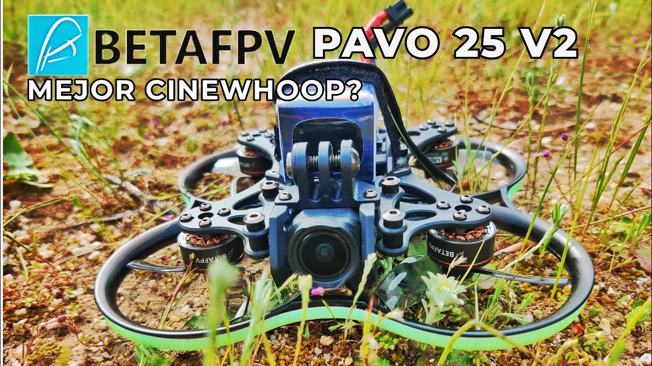 Mejor Drone FPV para video cinematográfico ? PAVO 25 V2 de betaFPV en Español