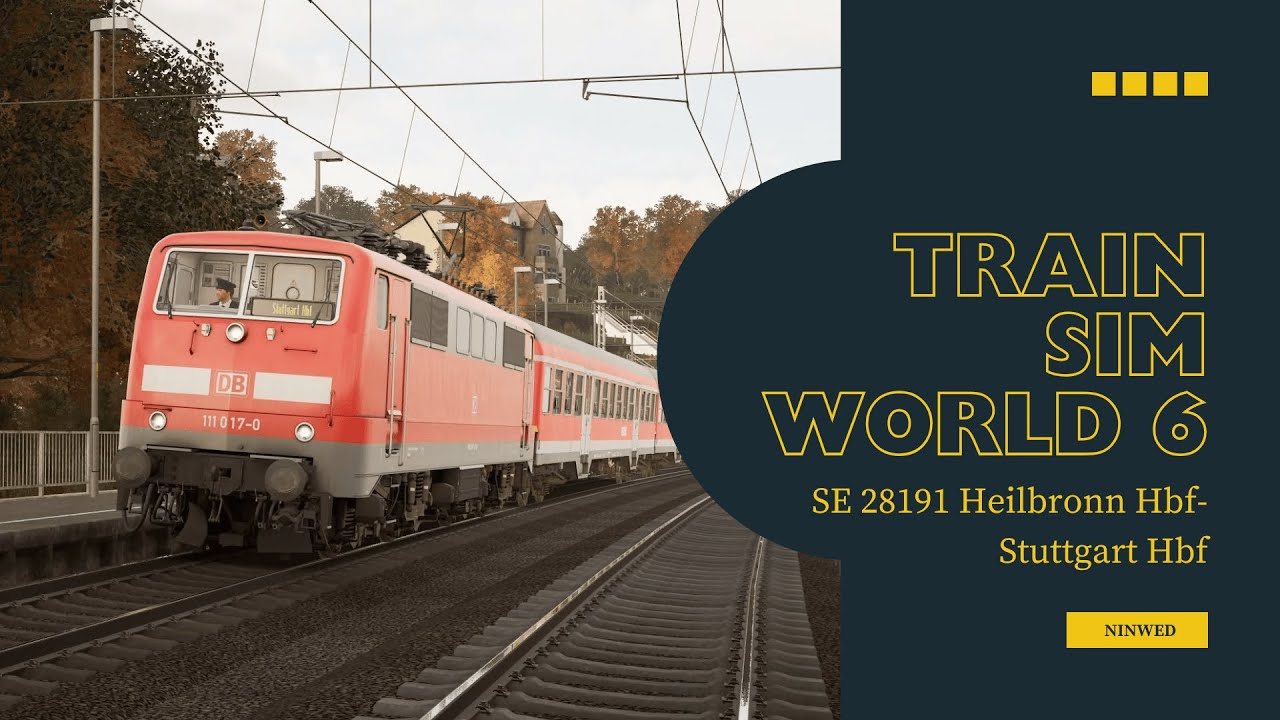 Train Sim World 6: SE 28191 Heilbronn Hbf-Stuttgart Hbf