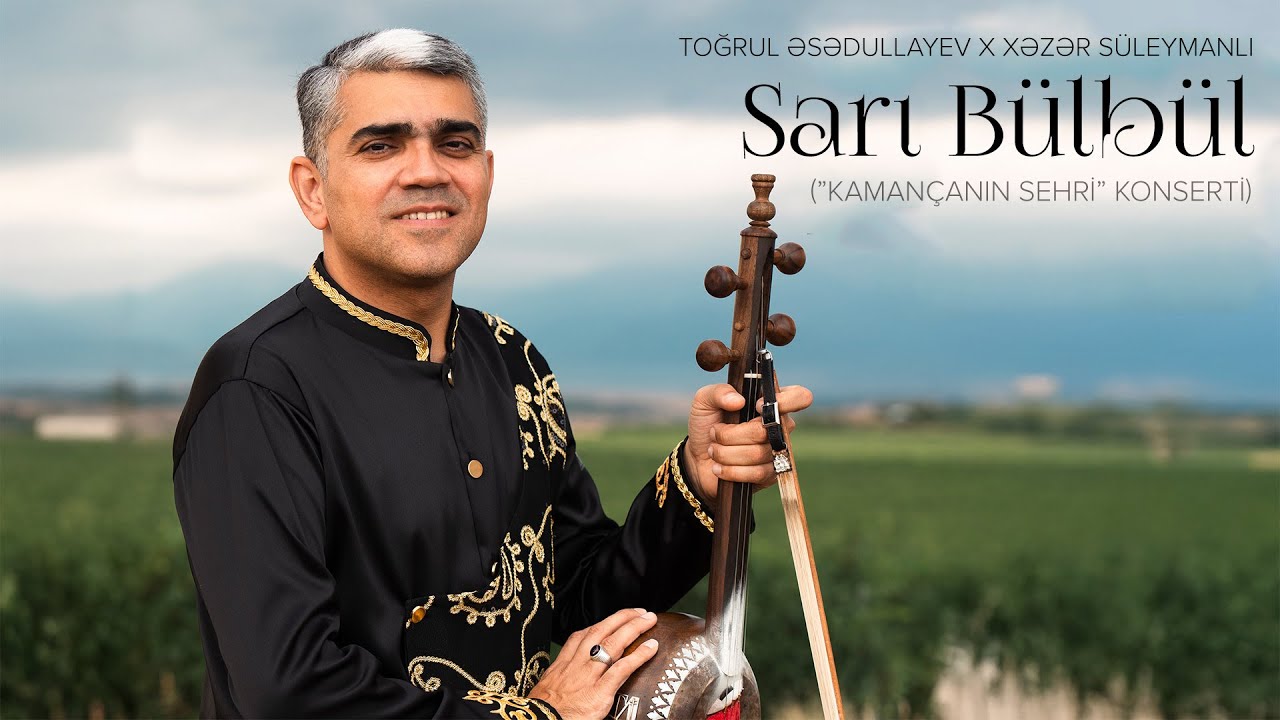 Toğrul Əsədullayev x Xəzər Süleymanlı — Sarı Bülbül | 