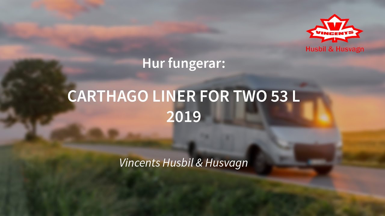 Hur fungerar Carthago LINER FOR TWO 53 L - Vincents Husbil & Husvagn