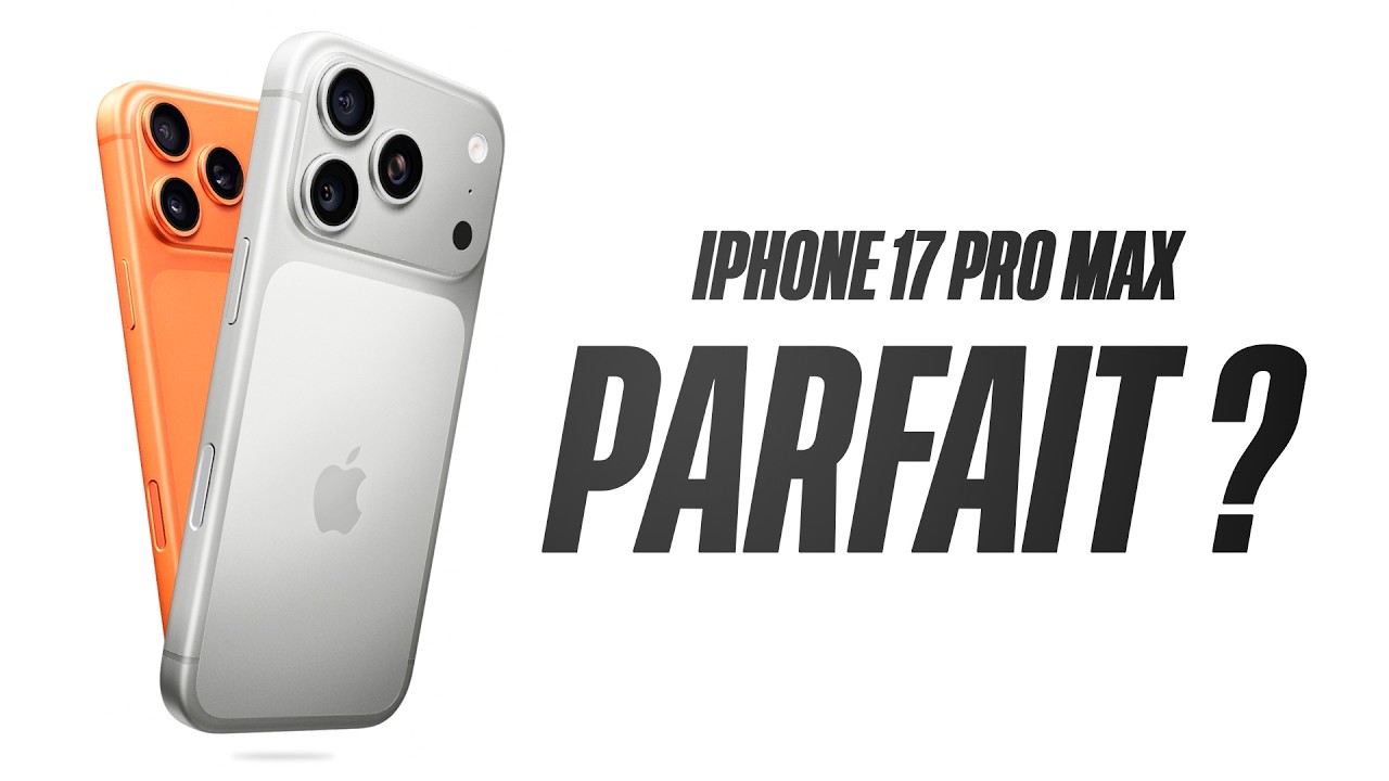 Test iPhone 17 Pro Max : le grand retour d’Apple ?