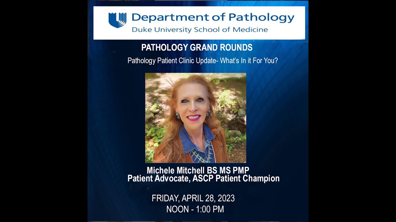 4-28-2023 Duke Health Medical Grand Rpunds Session 2- How to Conduct  Pathology Clinics