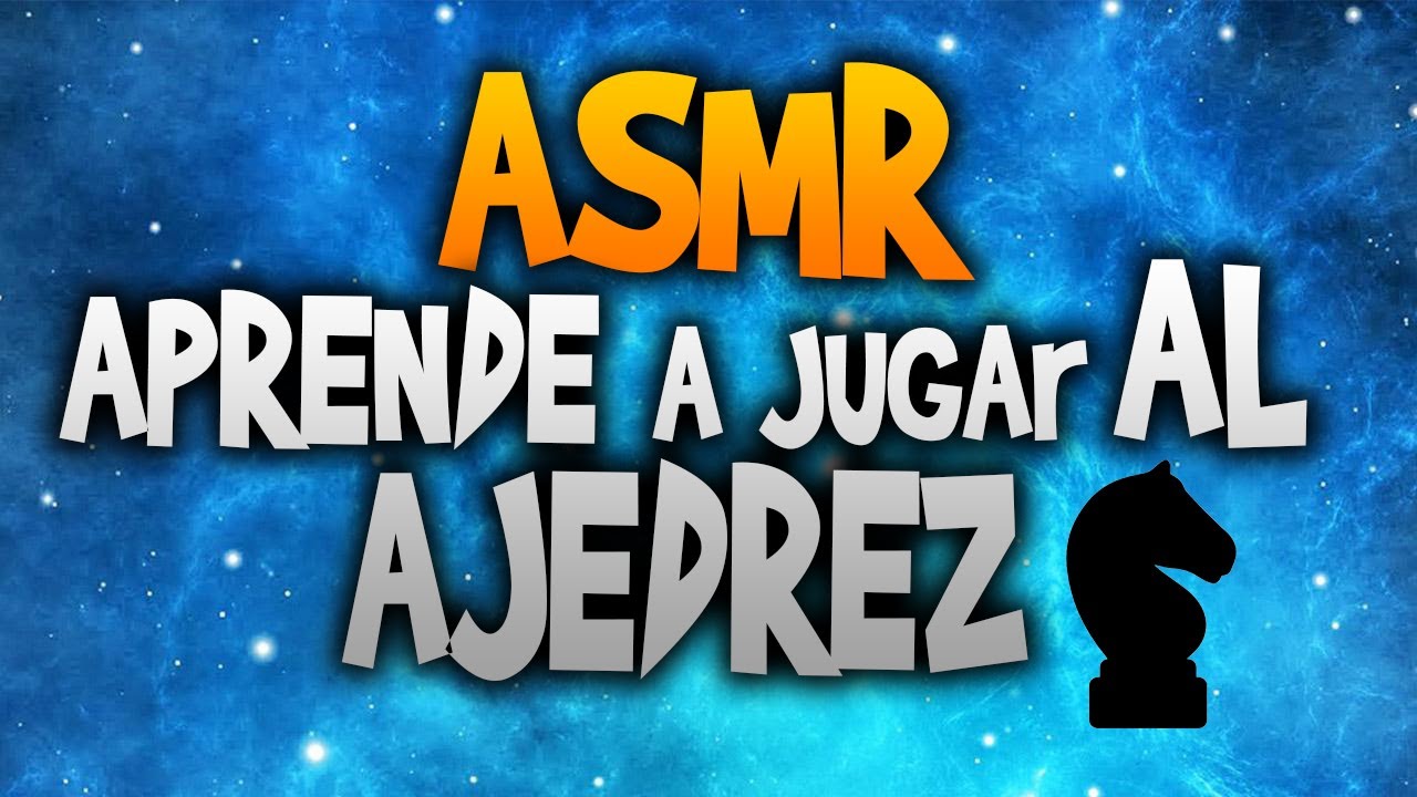 ASMR EN ESPAÑOL PARA DORMIR🏅Aprende A Jugar Al Ajedrez Fácil