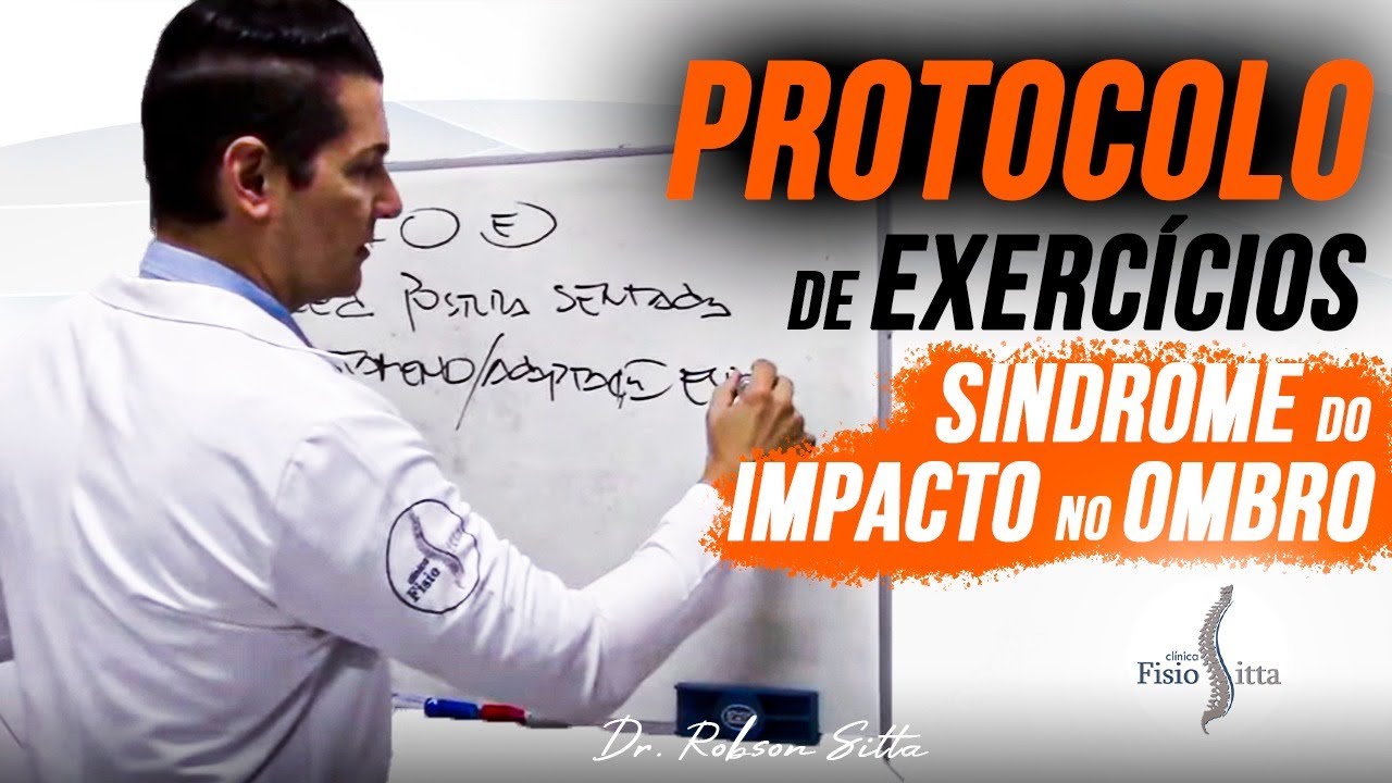 PROTOCOLO e EXERC&Iacute;CIOS de TRATAMENTO S&Iacute;NDROME do IMPACTO no OMBRO - Dr. Robson Sitta