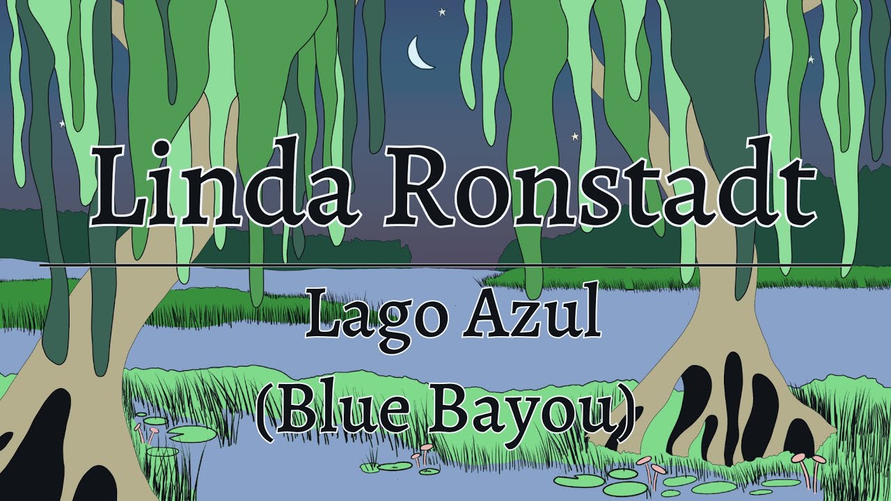 Linda Ronstadt - Lago Azul (Blue Bayou) [Official Lyric Video]