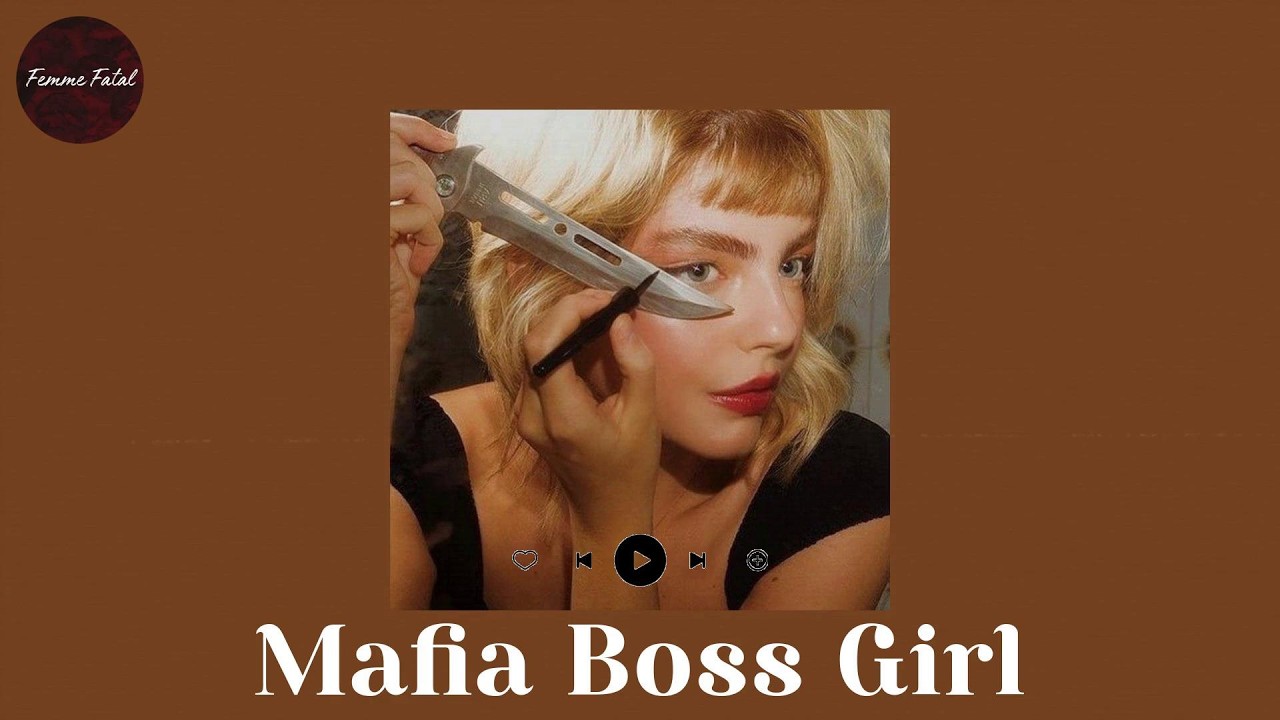 mafia boss girl playlist 🖤 Dark Feminine Villain Vibes