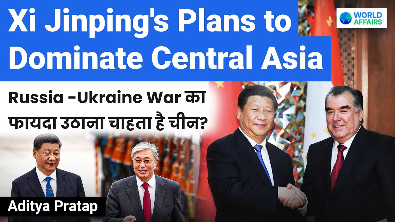 XI Jinping's Plans to Dominate Central Asia| Advantage of Russia-Ukraine War to CHINA? World Affairs