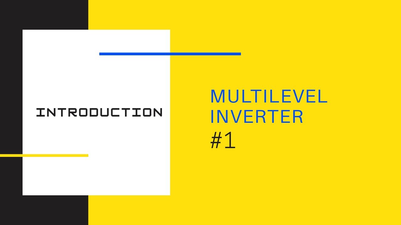 Introduction to Multilevel Inverter