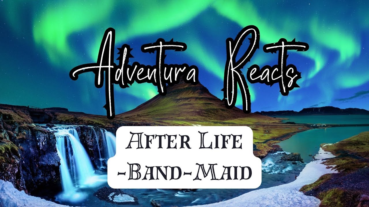 Fed Up!! Reacting to After Life by BAND-MAID