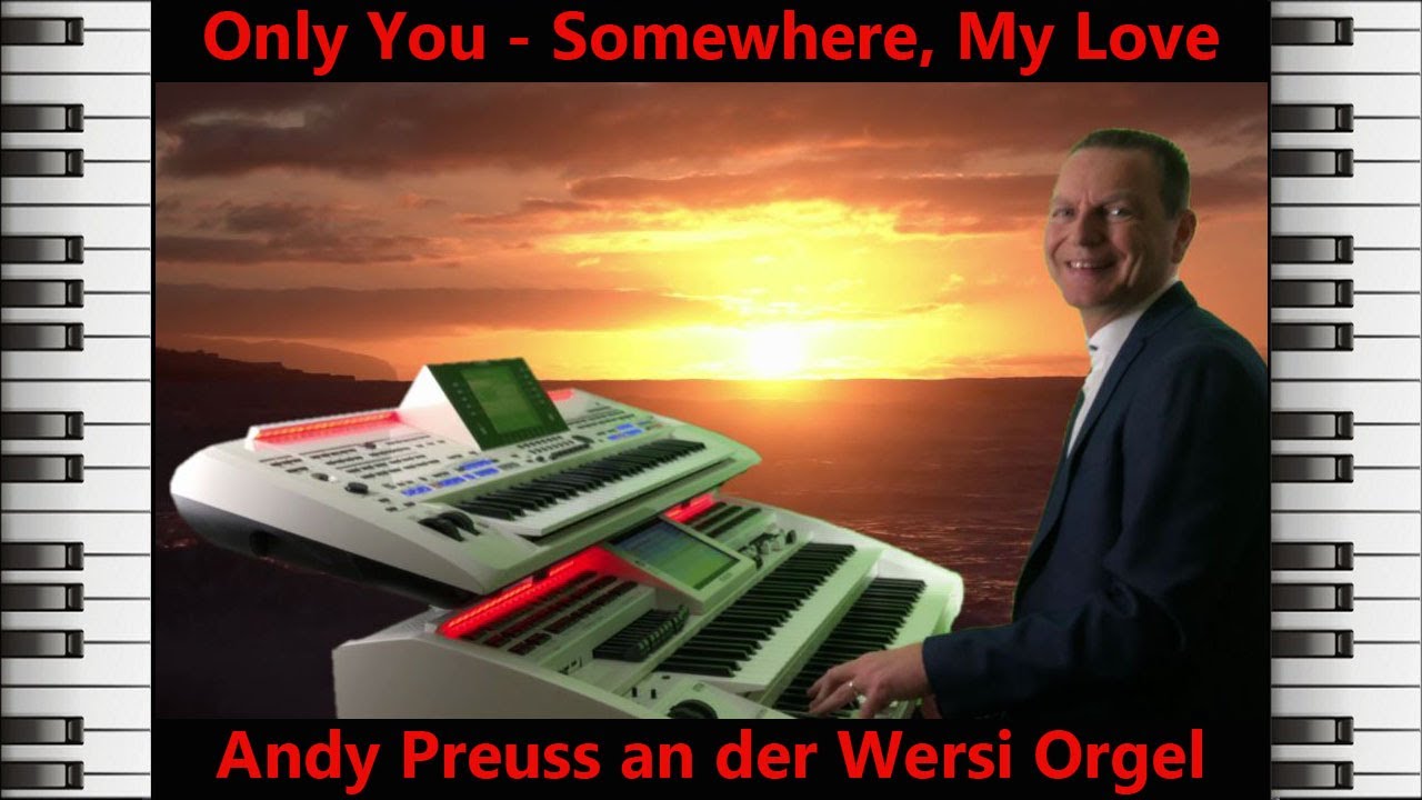 Only You - Somewhere, My Love - Andy Preuss an der Wersi Orgel - Instrumental Cover