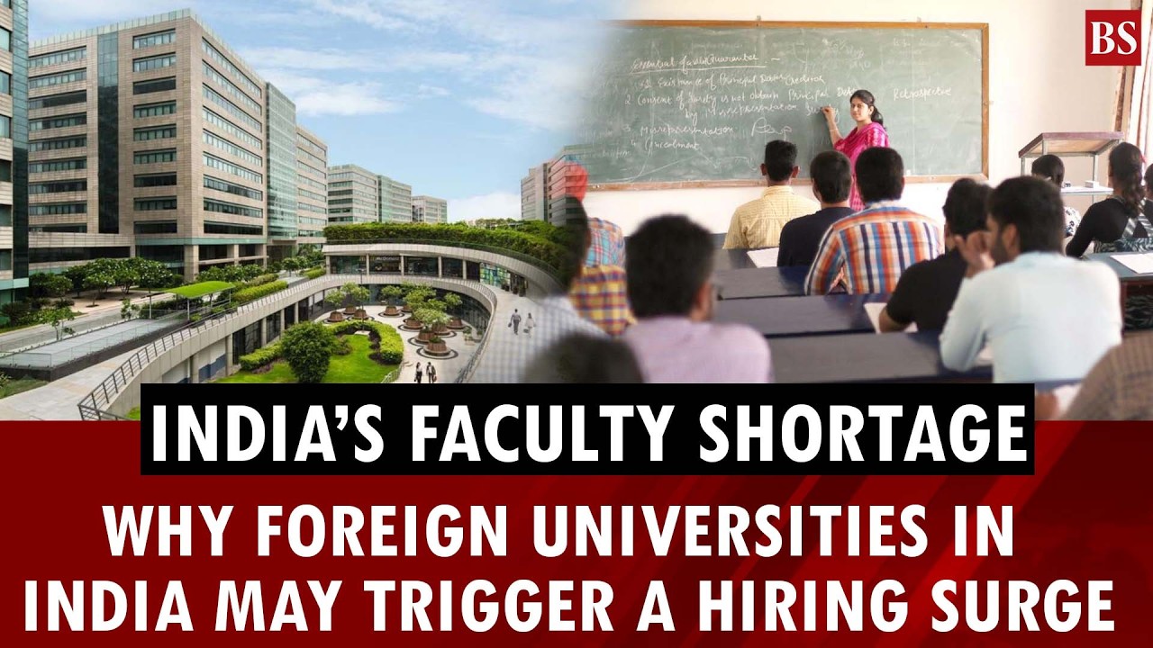 Why foreign universities in India could trigger a faculty hiring surge