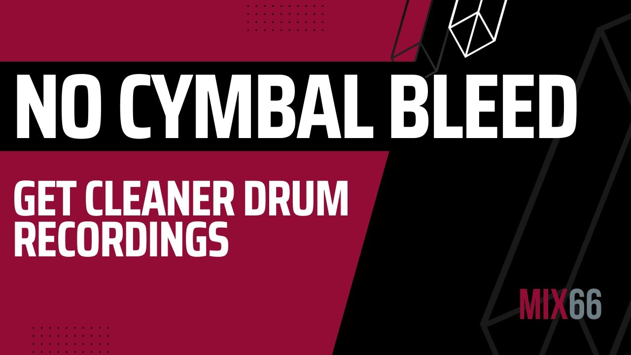 Pro Drum Mixing Technique: Say Goodbye to Cymbal Bleed
