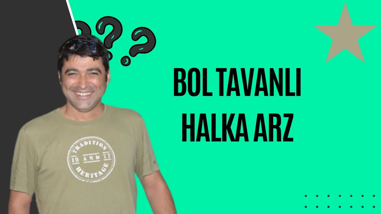 TAVANI BOL HALKA ARZLARDAN