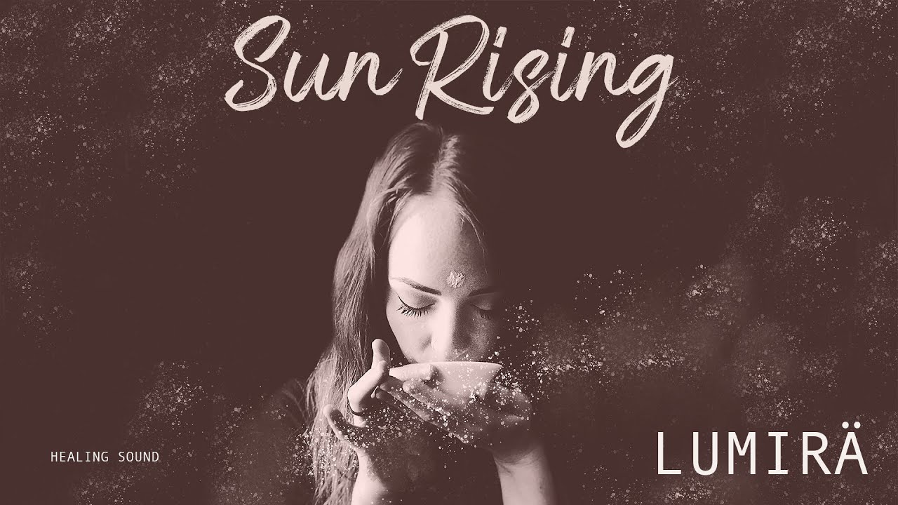☀️ Sun Rising 🎧 FEMALE VOICE & BANSURI. Lumirä & Juan Tepui. Healing Sound. Deep Indian Yoga Music.