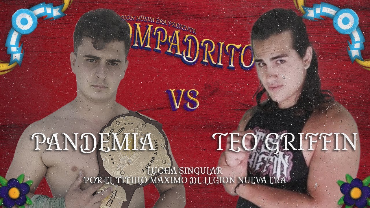 Pandemia vs Teo Griffin - Compadritos