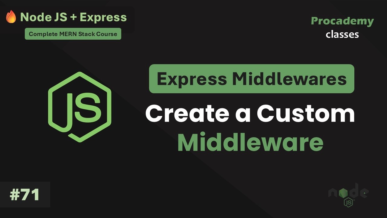 #71 How to Create Custom Middleware in Express | Complete Node JS + Express Course with MongoDB