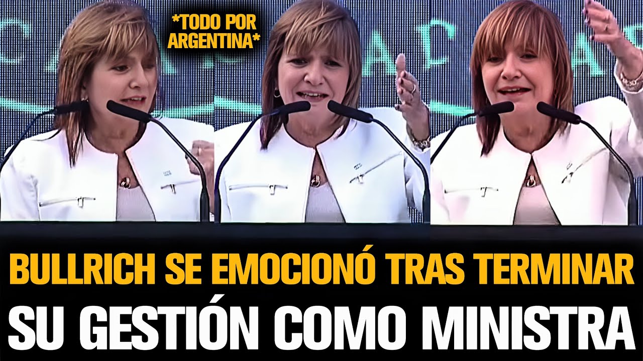 BULLRICH SE EMOCIONÓ TRAS TERMINAR SU GESTIÓN COMO MINISTRA DE MILEI