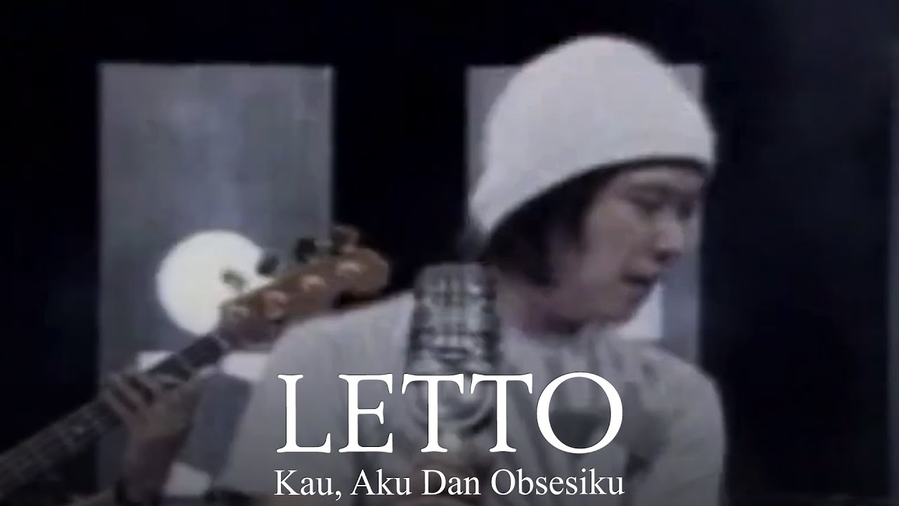 Letto - Kau, Aku Dan Obsesiku (Remastered Audio)