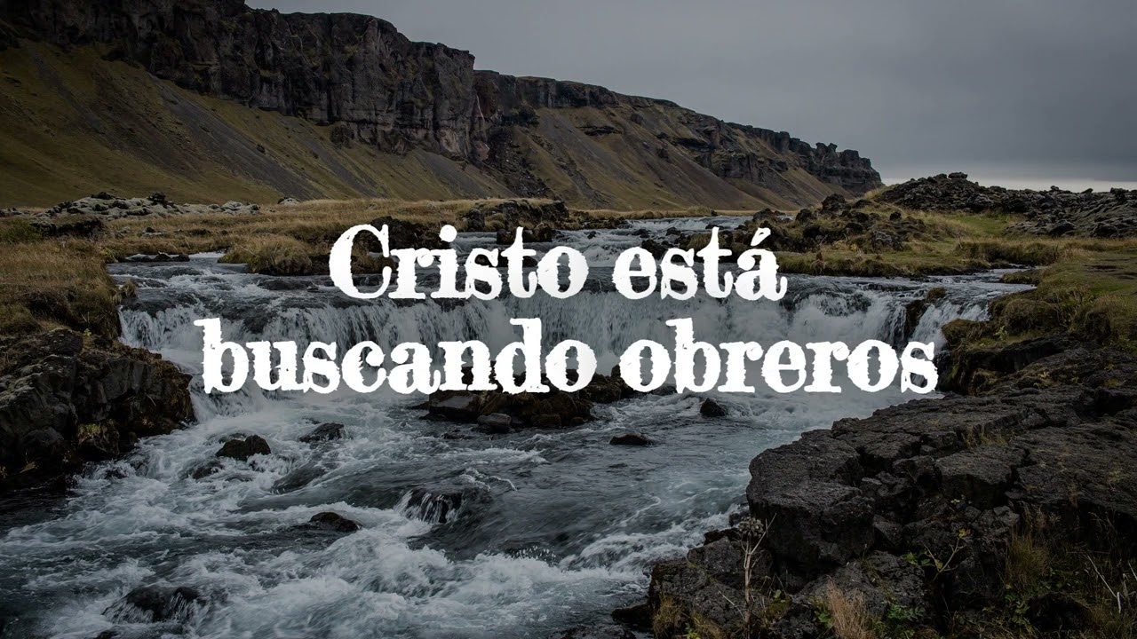 Cristo está buscando obreros | Himnario Popular #179