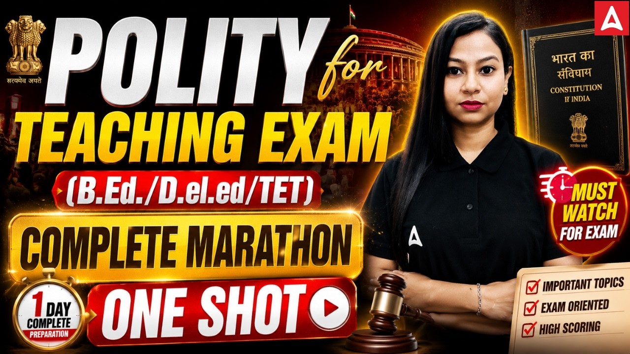 Polity for Teaching Exam 2026 🔥 Complete Marathon | B.Ed, D.El.Ed & TET | One Shot Revision