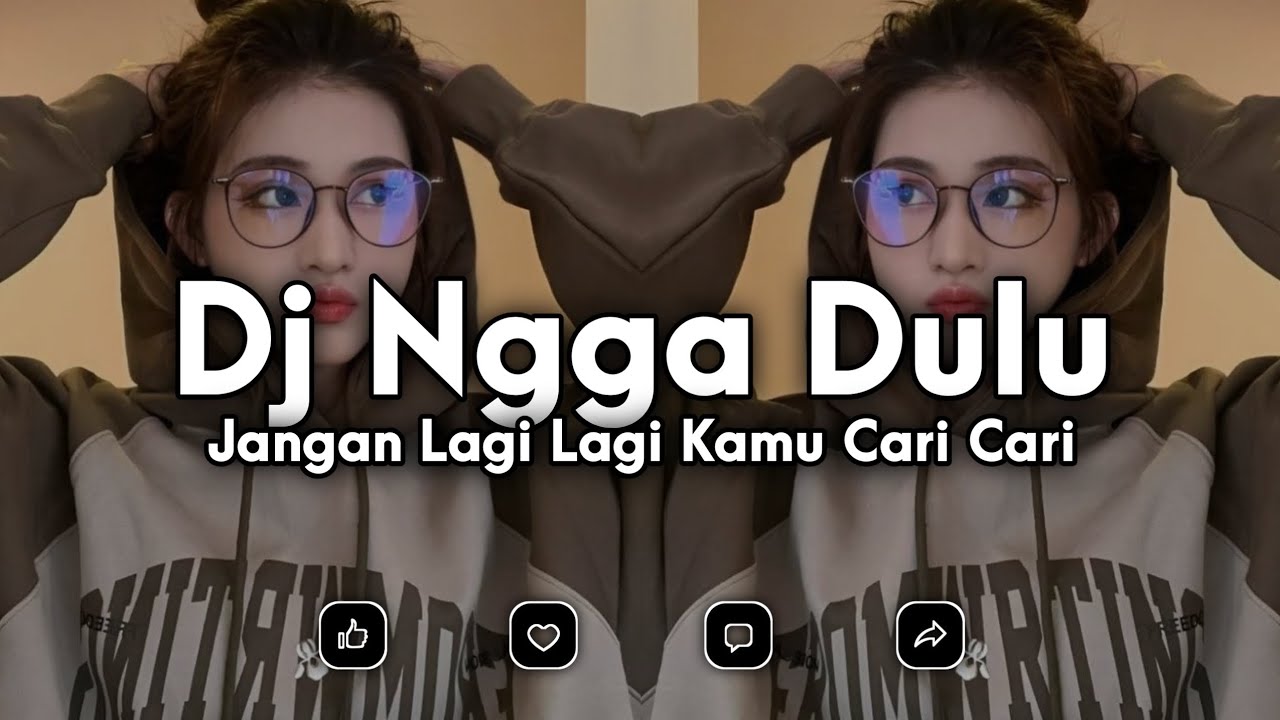 DJ NGGA DULU - JANGAN LAGI LAGI KAMU CARI CARI SLOW VIRAL TIKTOK