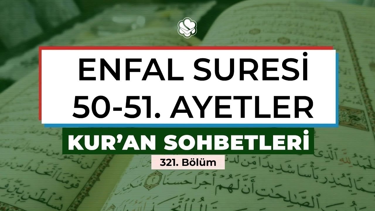 ‬ENFAL SURESİ 50-51. AYETLER | Kur'an Sohbetleri