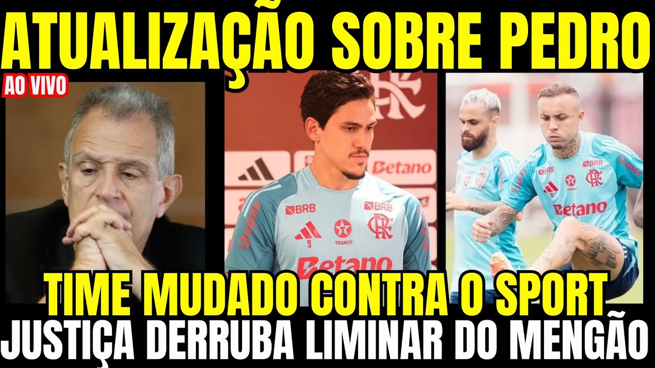 🔴 AO VIVO I FLAMENGO INFORMA COMO EST&Aacute; RECUPERA&Ccedil;&Atilde;O DE PEDRO I JUSTI&Ccedil;A DERRUBA LIMINAR I TIME MUDADO